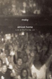 Moby - Almost Home: Live At The Fonda, LA 