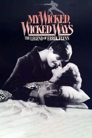 My Wicked, Wicked Ways: The Legend of Errol Flynn 