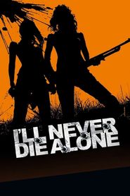 I'll Never Die Alone 