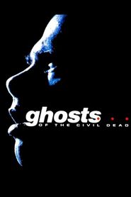 Ghosts... of the Civil Dead 