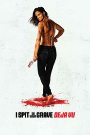 I Spit on Your Grave: Déjà Vu series tv