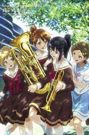 Gekijou-ban Hibike! Euphonium ~ Kitauji Koukou Suisouraku-Bu e Youkoso~ 