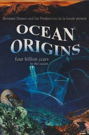 Origine océan - 4 milliards d'années sous les mers 
