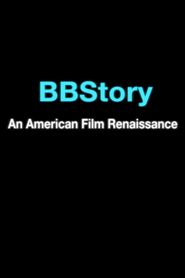 BBStory: An American Film Renaissance streaming vf