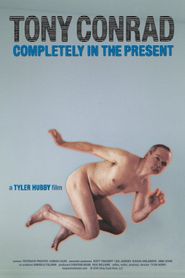 Tony Conrad : Completely in the Present 