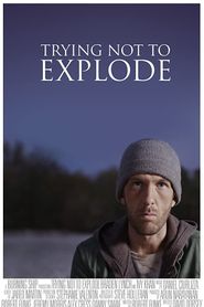 Trying Not To Explode 