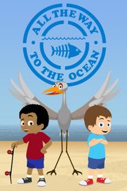All the Way to the Ocean 