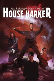 I Had A Bloody Good Time At House Harker 