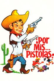 Por mis pistolas 