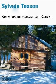 6 mois de cabane au Baïkal 