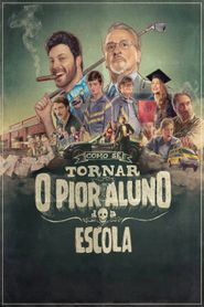 Como Se Tornar o Pior Aluno da Escola 