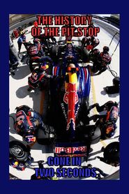 The History of the Pit Stop: Gone in Two Seconds 