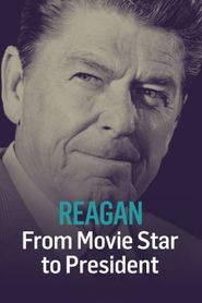 Reagan: From Movie Star to President 