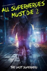 All Superheroes Must Die 2: The Last Superhero 