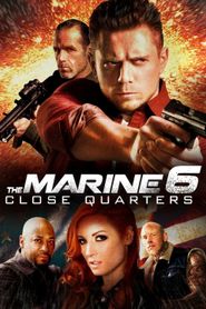 The Marine 6 : Close Quarters series tv