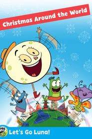 Let's Go Luna!: Luna's Christmas Around the World 