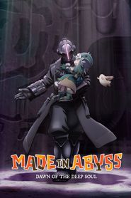 Made in Abyss : L'aurore de l'âme des profondeurs 