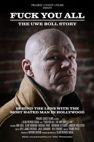 Fuck you all : the Uwe Boll story 
