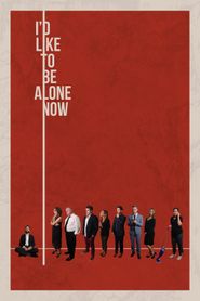 I'd Like to Be Alone Now 