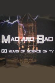 Mad and Bad: 60 Years of Science on TV 