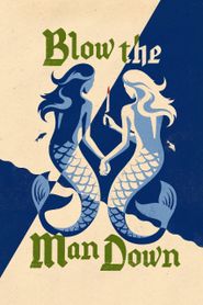 Blow the Man Down 