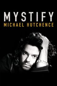 Mystify: Michael Hutchence 