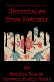 Information for/from Outsiders: Chronicles from Kashmir 