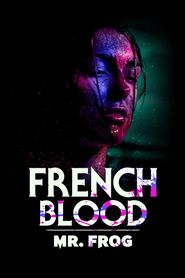 French Blood 3 - Mr. Frog series tv