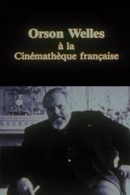 Orson Welles à la Cinémathèque française 