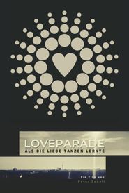 Loveparade - Als die Liebe tanzen lernte 