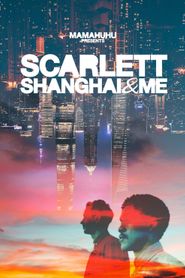 Scarlett, Shanghai & Me 