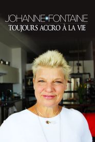 Johanne Fontaine : toujours accro à la vie 