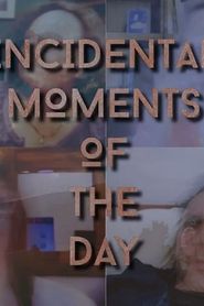 Incidental Moments of the Day 