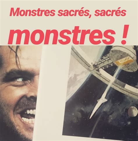 Monstres sacrés, sacrés monstres