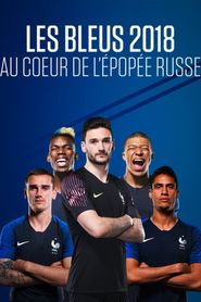 Les Bleus 2018 : Au cœur de l\'épopée russe series tv