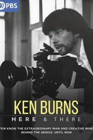 Ken Burns: Here & There 