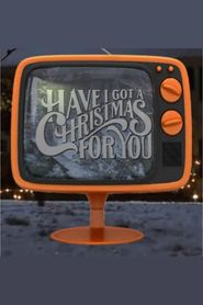 Have I Got a Christmas for You 