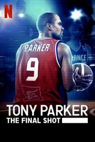 Tony Parker: The Final Shot series tv