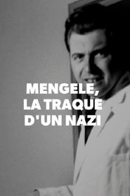 Mengele, la traque d'un criminel nazi 