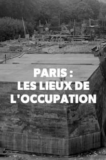 Paris : Les Lieux secrets de l'occupation 
