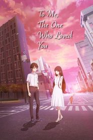 To Me, The One Who Loved You series tv