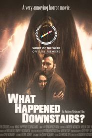 What Happened Downstairs? 