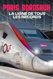 TGV Paris-Bordeaux, la ligne de tous les records 