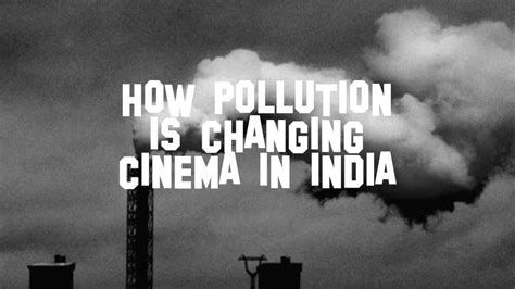 How Pollution is Changing Cinema in India
