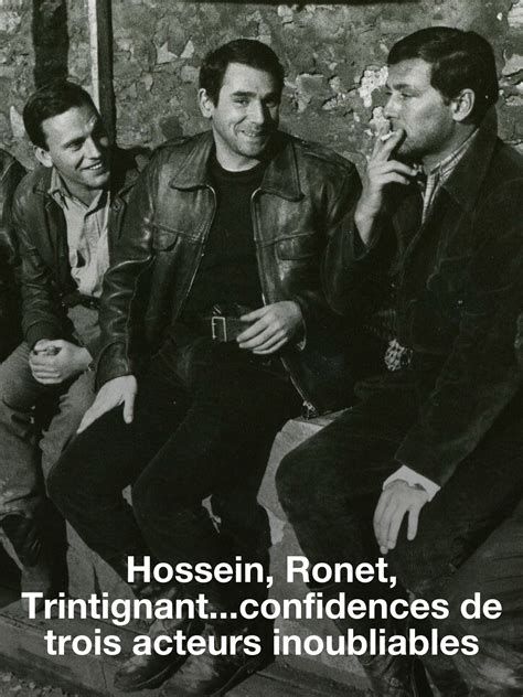 Hossein, Ronet, Trintignant : Confidences de trois acteurs inoubliables