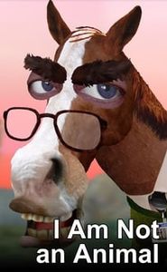 I Am Not an Animal movie