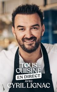 Tous en cuisine avec Cyril Lignac movie