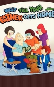 Wait Till Your Father Gets Home movie