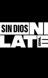 Sin dios, ni late movie