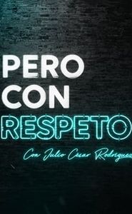 Pero con respeto movie